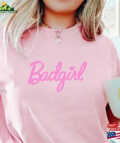 Barbie Badgirl Shirt Classic T-Shirt 2023 Sarcastic Sweatshirt Unisex