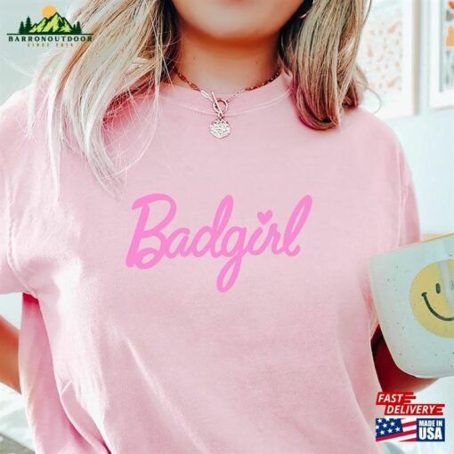 Barbie Badgirl Shirt Classic T-Shirt 2023 Sarcastic Sweatshirt Unisex