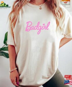 Barbie Badgirl Shirt Classic T Shirt 2023 Sarcastic Unisex Sweatshirt 3