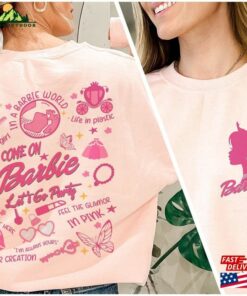 Barbie Come On Let's Go Party 2 Sides Shirt Doll Sweatshirt Hoodie 2 Barbie Come On Lets Go Party 2 Sides Shirt Doll Sweatshirt Hoodie 3