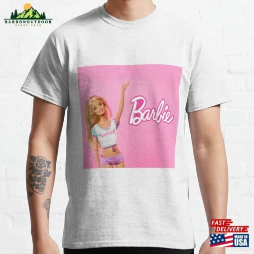 Barbie Doll In T Shirt With Print Feminist Classic T-Shirt Sweatshirt