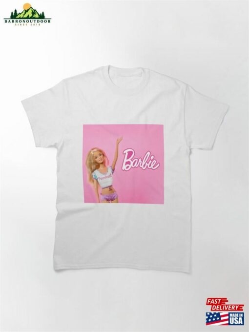 Barbie Doll In T Shirt With Print Feminist Classic T-Shirt Sweatshirt