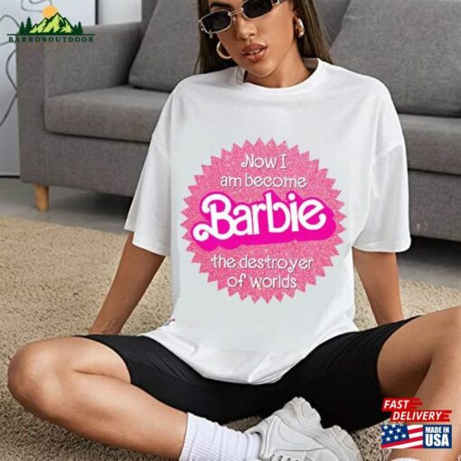 Barbie Fan Shirt The Destroyer Of Worlds Oppenheimer 2023 Movie Unisex Classic