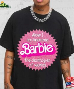 Barbie Fan Shirt The Destroyer Of Worlds Oppenheimer 2023 Movie Unisex Classic