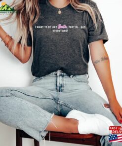 Barbie Inspired Funny Humour T Shirt That Bi Has Everything T-Shirt Sweatshirt Barbie Inspired Funny Humour T Shirt That Bi Has Everything T-Shirt Sweatshirt