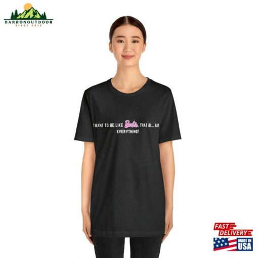 Barbie Inspired Funny Humour T Shirt That Bi Has Everything T-Shirt Sweatshirt