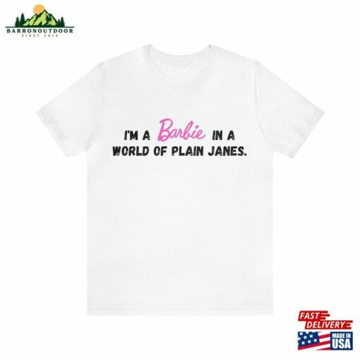 Barbie Inspired In A World Of Plain Janes Quot T Shirt T-Shirt Unisex