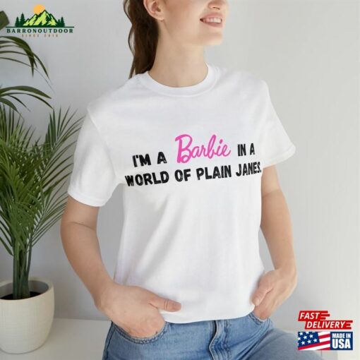 Barbie Inspired In A World Of Plain Janes Quot T Shirt T-Shirt Unisex