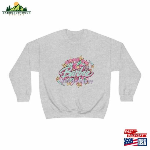 Barbie Inspired Merchandise Come On Lets Go Party Crewneck Lovers T-Shirt Classic