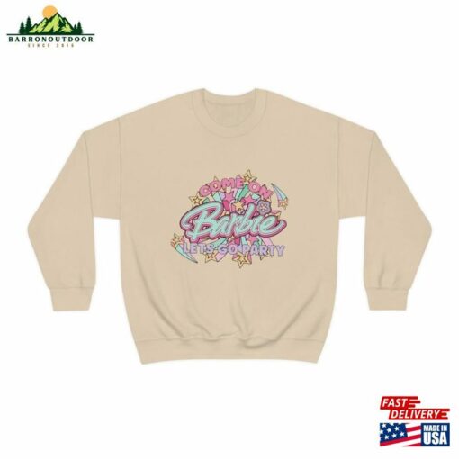 Barbie Inspired Merchandise Come On Lets Go Party Crewneck Lovers T-Shirt Classic