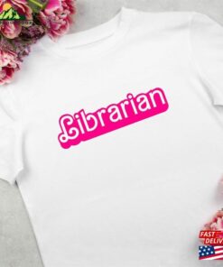 Barbie Librarian T-Shirt Sweatshirt Unisex Barbie Librarian T-Shirt Sweatshirt Unisex