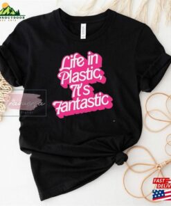 Barbie Life In Plastic T-Shirt Movie Inspired Sweatshirt Unisex