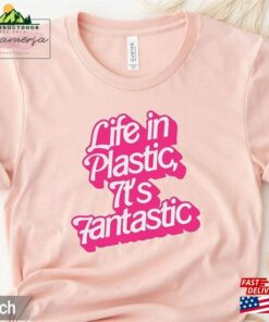 Barbie Life In Plastic T-Shirt Movie Inspired Sweatshirt Unisex