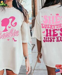 Barbie Movie 2023 2 Sides Shirt She’s Everything He Sweatshirt Unisex