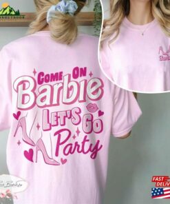 Barbie Movie 2023 Comfort Colors Shirt Come On Let T-Shirt Classic