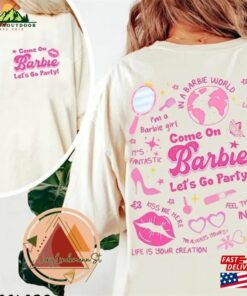 Barbie Movie 2023 Shirt Comfort Colors Come On Lets Go Party Sweatshirt Classic 2 Barbie Movie 2023 Shirt Comfort Colors Come On Lets Go Party Sweatshirt Classic 3