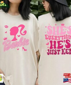Barbie Movie 2023 Shirt Shes Everything He Hoodie T Shirt 4