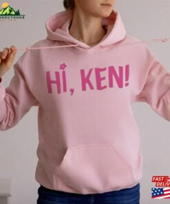 Barbie Movie 2023 Shirt Trendy Girl Shirts Hi Ken Hoodie T Shirt Unisex Tee Sweatshirt 4