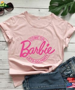 Barbie Movie 2023 T-Shirt Come On Let Classic Unisex 3 Barbie Movie 2023 T Shirt Come On Let Classic Unisex 4
