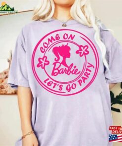 Barbie Movie 2023 T-Shirt Come On Let Unisex