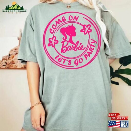 Barbie Movie 2023 T-Shirt Come On Let Unisex