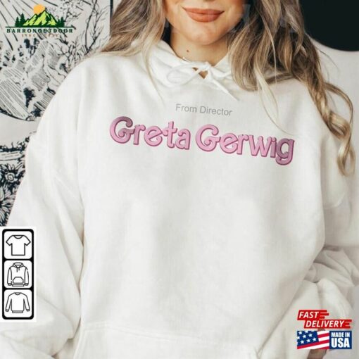 Barbie Movie Shirt From Director Greta Gerwig Sweatshirt Come On Let Unisex Hoodie