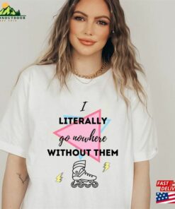 Barbie Movie Shirt Rollerblade I Literally Go Nowhere Without Them T-Shirt Classic