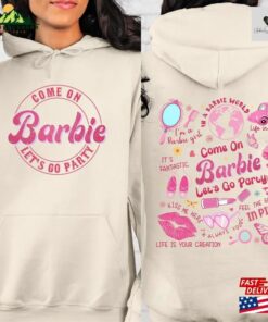 Barbie Movie Two Sided 2023 Sweatshirt Come On Let Classic