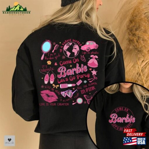 Barbie Movie Two Sided 2023 Sweatshirt Come On Let Classic