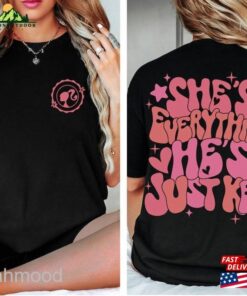 Barbie Shes Everything He Just Ken Womens Shirt T Shirt Hoodie 4