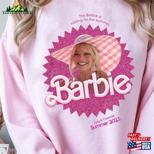 Barbie Shirt Movie 2023 Come On Let Sweatshirt Hoodie