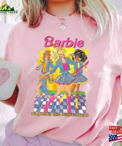 Barbie T-Shirt Dancing The Night Away Shirt Come On Let Sweatshirt Barbie T-Shirt Dancing The Night Away Shirt Come On Let Sweatshirt