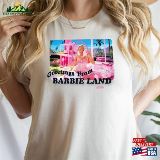 Barbie The Movie Greetings From Land Unisex T-Shirt Margot Robbie Sweatshirt Classic