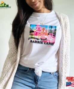 Barbie The Movie Greetings From Land Unisex T Shirt Margot Robbie Sweatshirt Classic 3