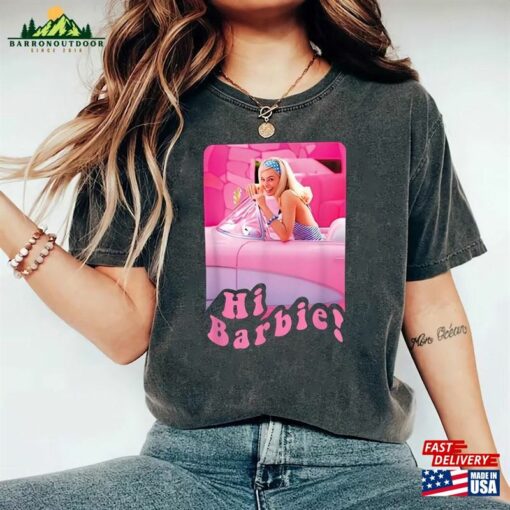 Barbie The Movie Hi Car Unisex T-Shirt Oppenheimer Comfor Color Cillian Murphy Margot Robbie Shirt Hoodie Classic