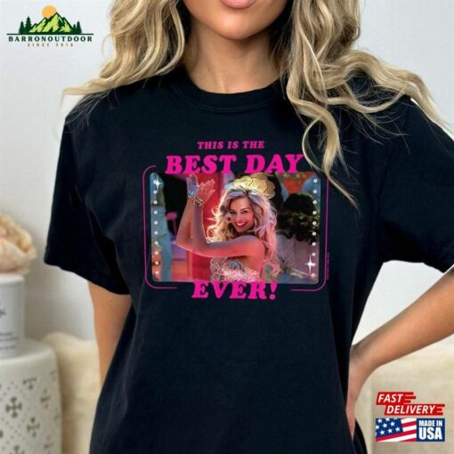 Barbie The Movie This Is Best Day Ever Unisex T-Shirt Sweatshirt Vs Oppenheimer Shirt Classic