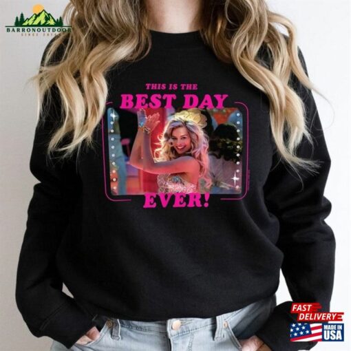 Barbie The Movie This Is Best Day Ever Unisex T-Shirt Sweatshirt Vs Oppenheimer Shirt Hoodie