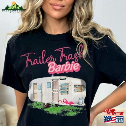 Barbie Trailer Trash Unisex T-Shirt Oppenheimer Sweatshirt