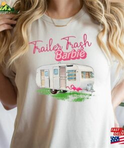 Barbie Trailer Trash Unisex T-Shirt Oppenheimer Sweatshirt 3 Barbie Trailer Trash Unisex T Shirt Oppenheimer Sweatshirt 4