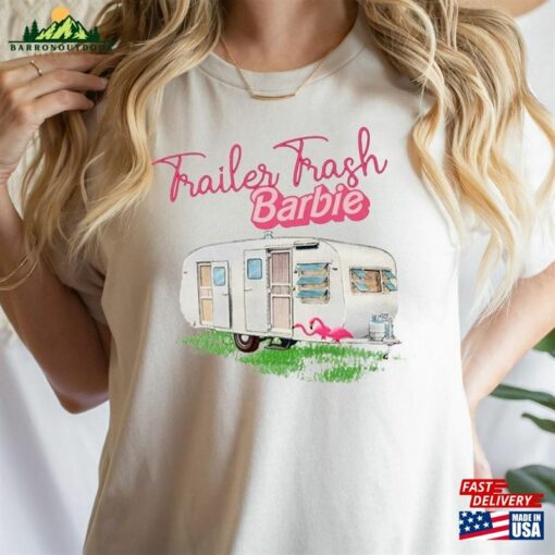 Barbie Trailer Trash Unisex T-Shirt Oppenheimer Sweatshirt