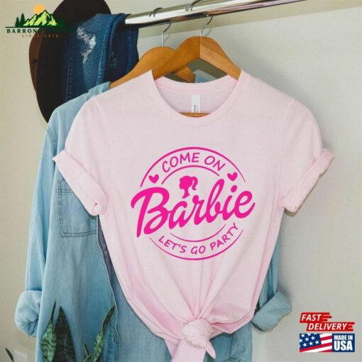 Barble Come On Let’s Go Party T-Shirt Barbi Doll Sweatshirt Classic Unisex