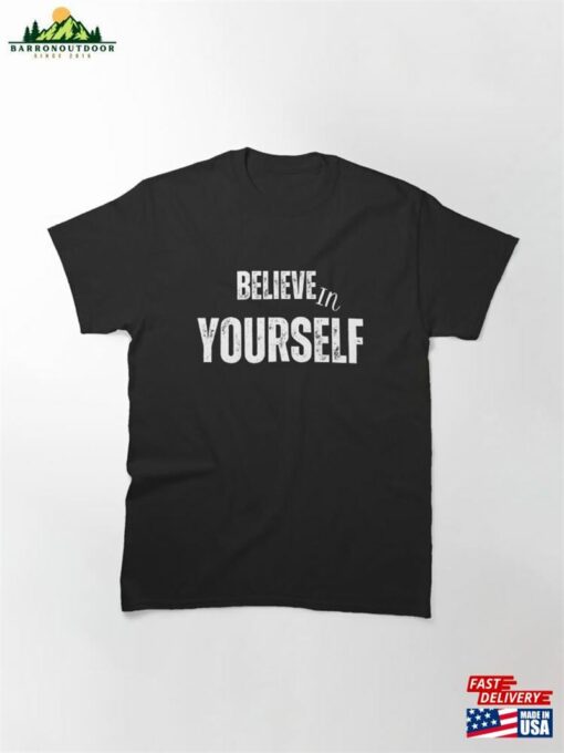 Believe In Yourself Motivational Quote Words Unisex Classic