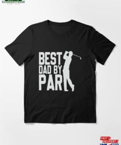 Best Dad By Par T-Shirt Sweatshirt Best Dad By Par T-Shirt Sweatshirt
