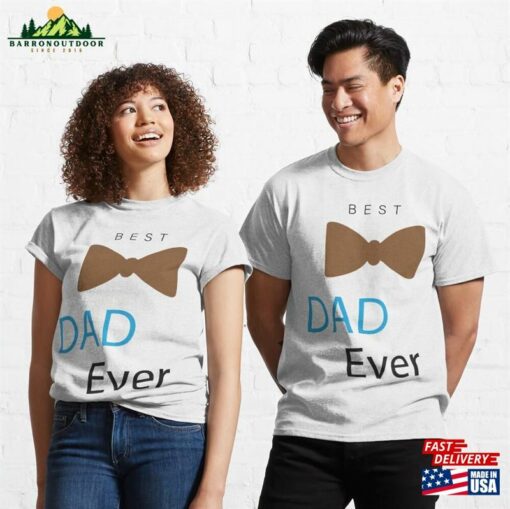 Best Dad Ever Classic T-Shirt Hoodie