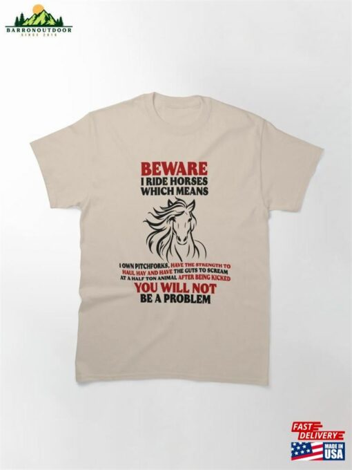 Beware I Ride Horses Lover Horseback Riding Cowgirl Birthday Gift Classic T-Shirt Hoodie