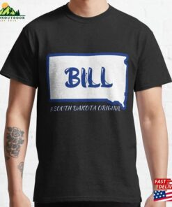 Bill A South Dakota Original With Outline Of Classic T-Shirt Hoodie Sweatshirt Bill A South Dakota Original With Outline Of Classic T-Shirt Hoodie Sweatshirt