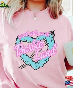 Birthday Party Good Girls Go To Barbie Land Shirt Sweatshirt Hoodie Birthday Party Good Girls Go To Barbie Land Shirt Sweatshirt Hoodie