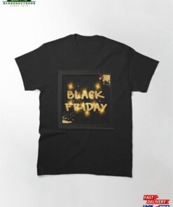 Black Friday 2022 2023 T Shirt Mugs Classic T-Shirt Sweatshirt Black Friday 2022 2023 T Shirt Mugs Classic T-Shirt Sweatshirt