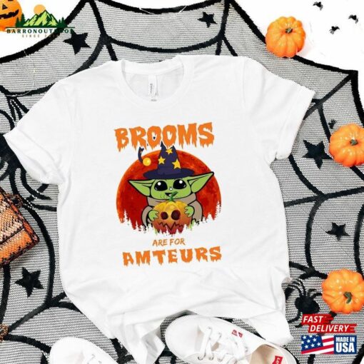 Brooms Are For Amateurs Shirt Witchy Halloween Gifts Unisex Classic