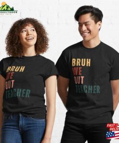 Bruh We Out Teacher Classic T Shirt Unisex 3